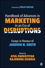 Handbook of Advances in Marketing in an Era of Disruptions: Essays in Honour of Jagdish N. Sheth